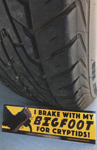 Bigfoot Bumper Sticker - I Brake For Cryptids