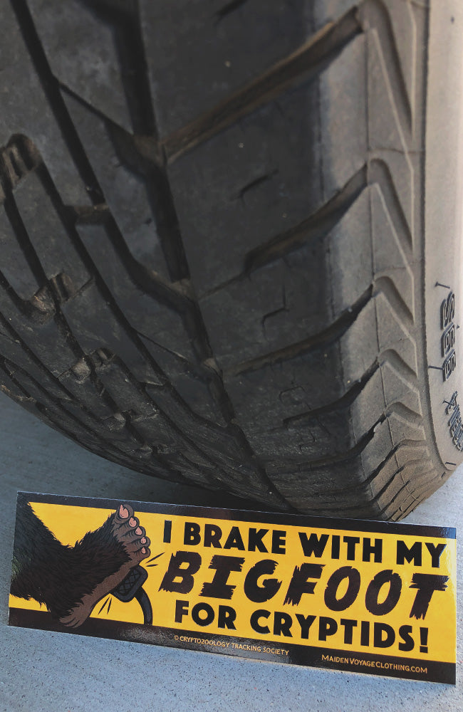 Bigfoot Bumper Sticker - I Brake For Cryptids